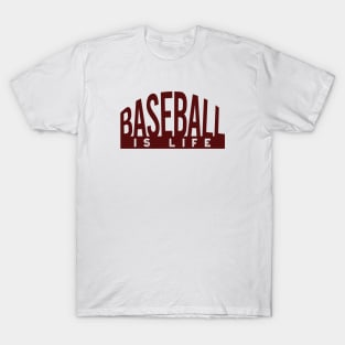 Baseball is Life T-Shirt